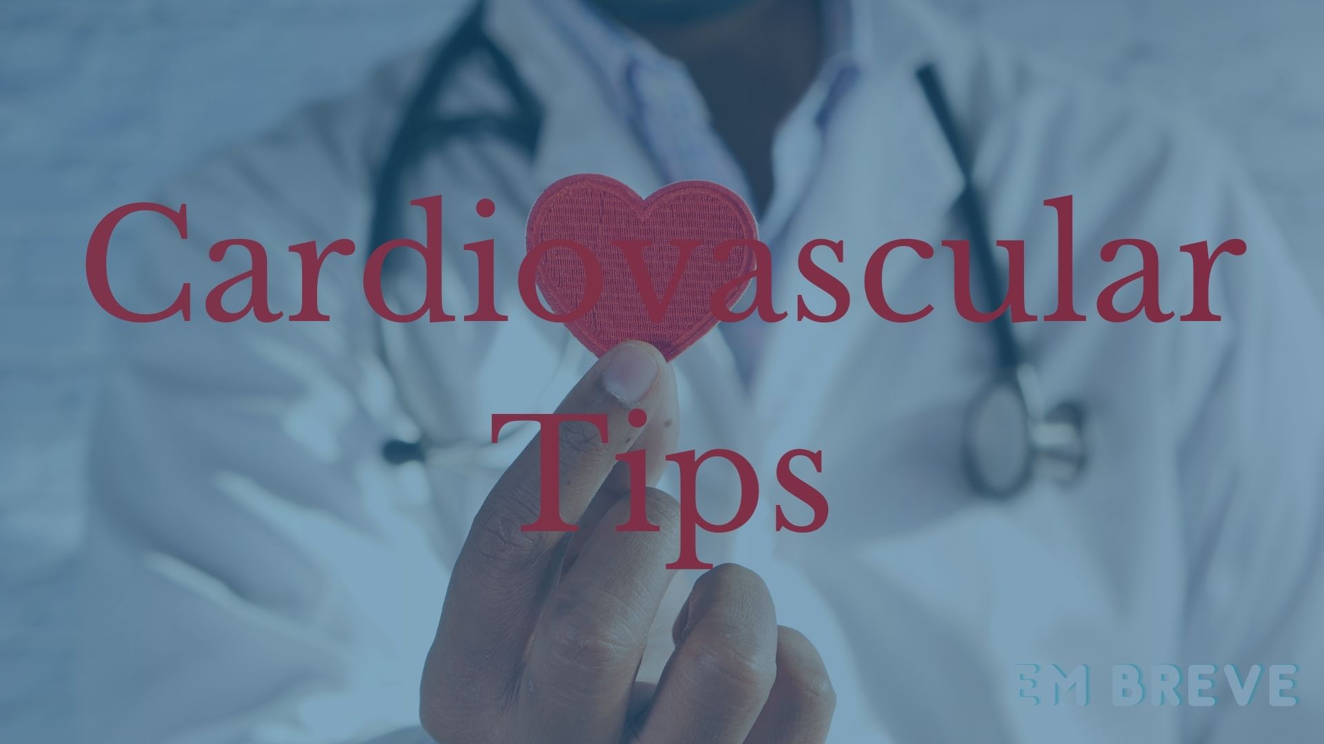 Cardiovascular Tips